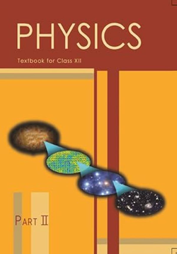 Physics Part II – Physics, Class 12