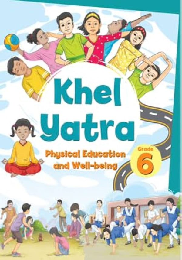 Khel Yatra – Physical Education and Well-being, Class 6