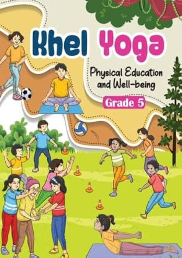 Khel Yoga – Physical Education and Well-being, Class 5