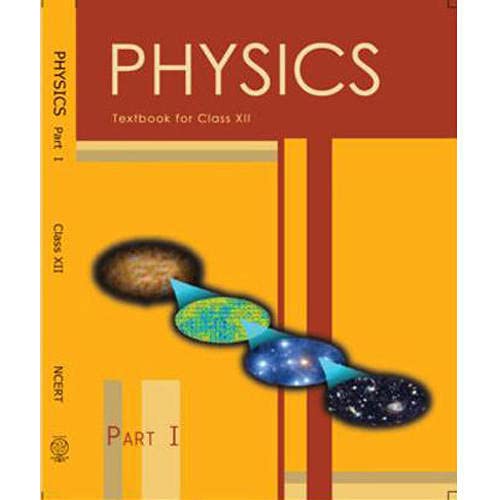 Physics Part I – Physics, Class 12