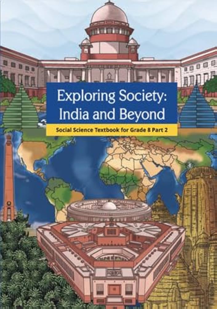 Exploring Society: India and Beyond Part II – Social Science, Class 8