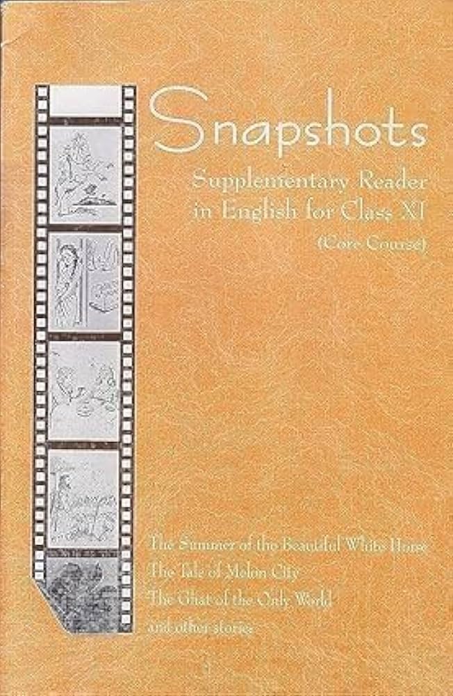 Snapshots – Supplementary English Reader, Class 11