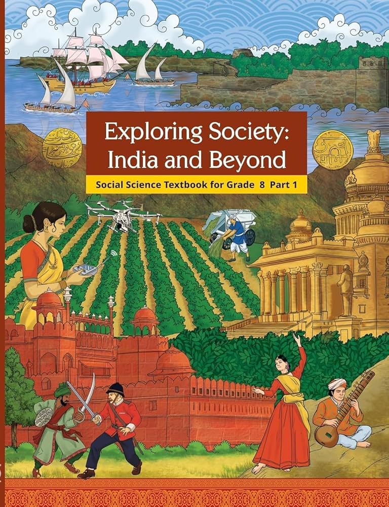 Exploring Society: India and Beyond – Social Science, Class 8