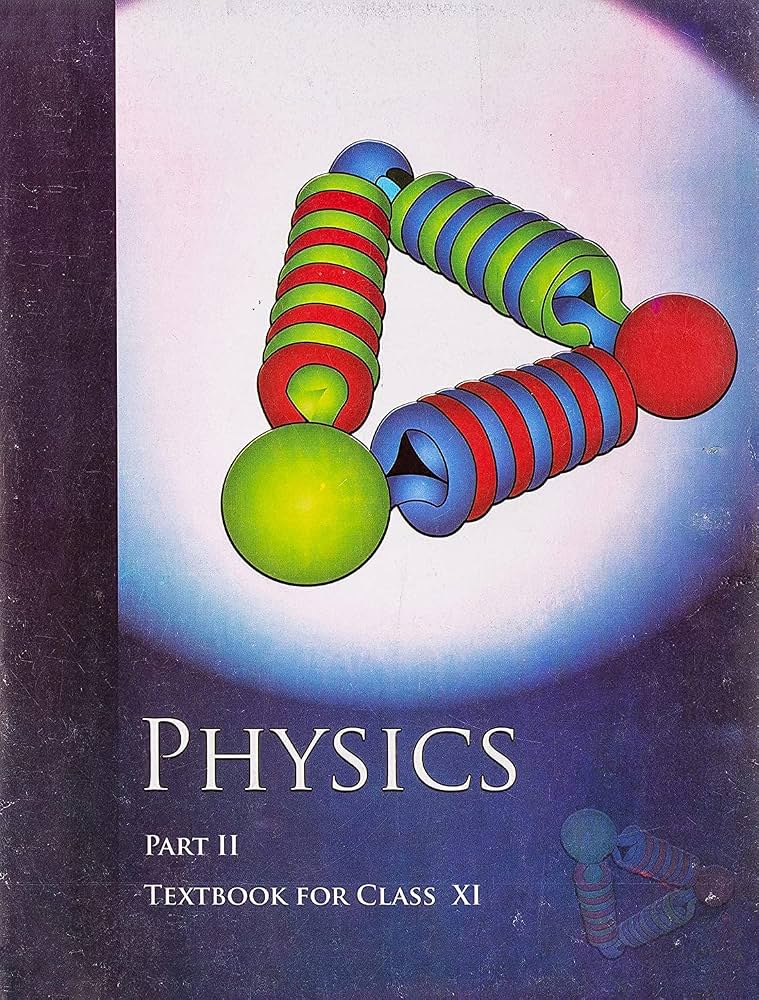 Physics Part II – Physics, Class 11