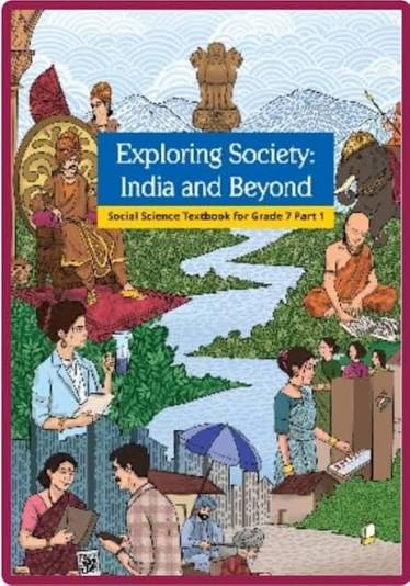 Exploring Society: India and Beyond – Social Science, Class 7