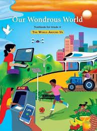 Our Wondrous World – The World Around Us, Class 4