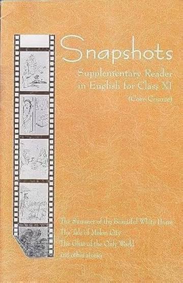 Snapshots – Supplementary English Reader, Class 11
