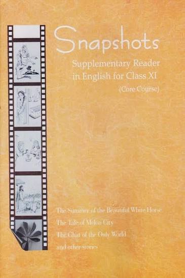 Snapshots – Supplementary English Reader, Class 11