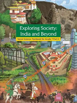 Exploring Society: India and Beyond Part II – Social Science, Class 7